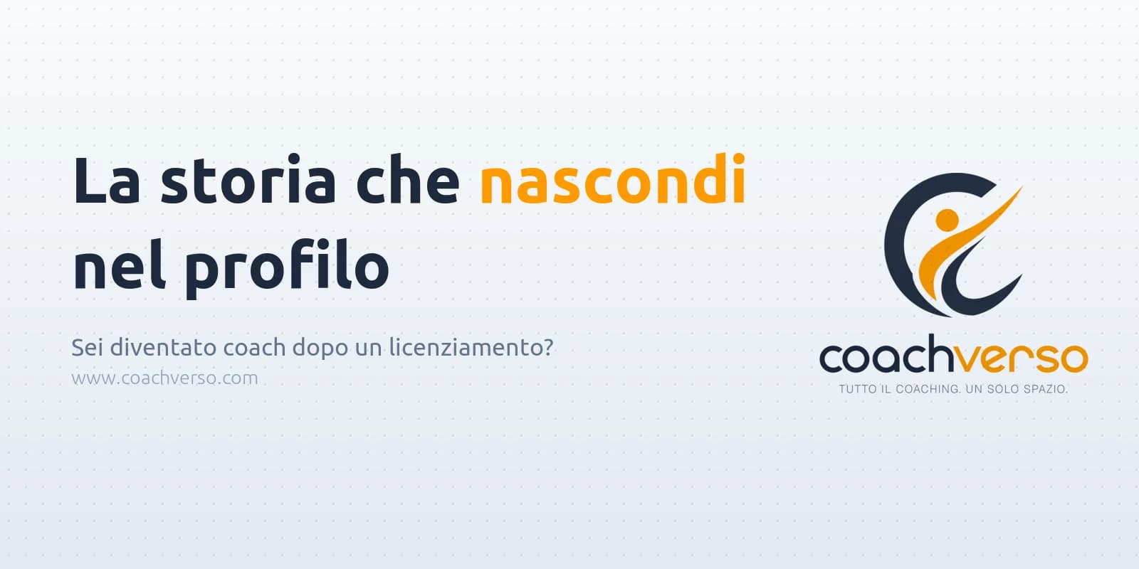 Diventare coach dopo un licenziamento: racconta la tua storia