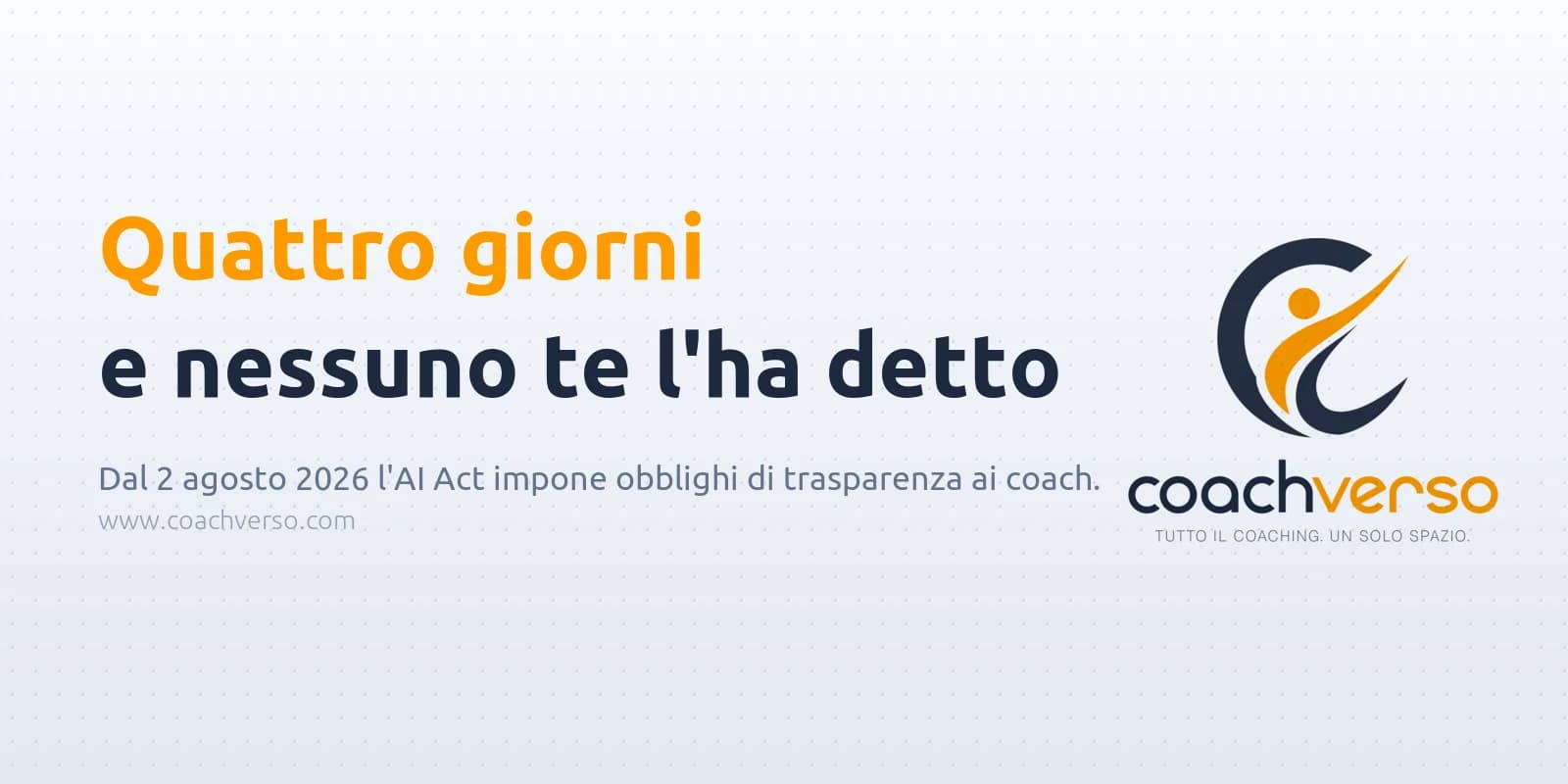 AI Act obblighi trasparenza coach: cosa cambia dal 2 agosto