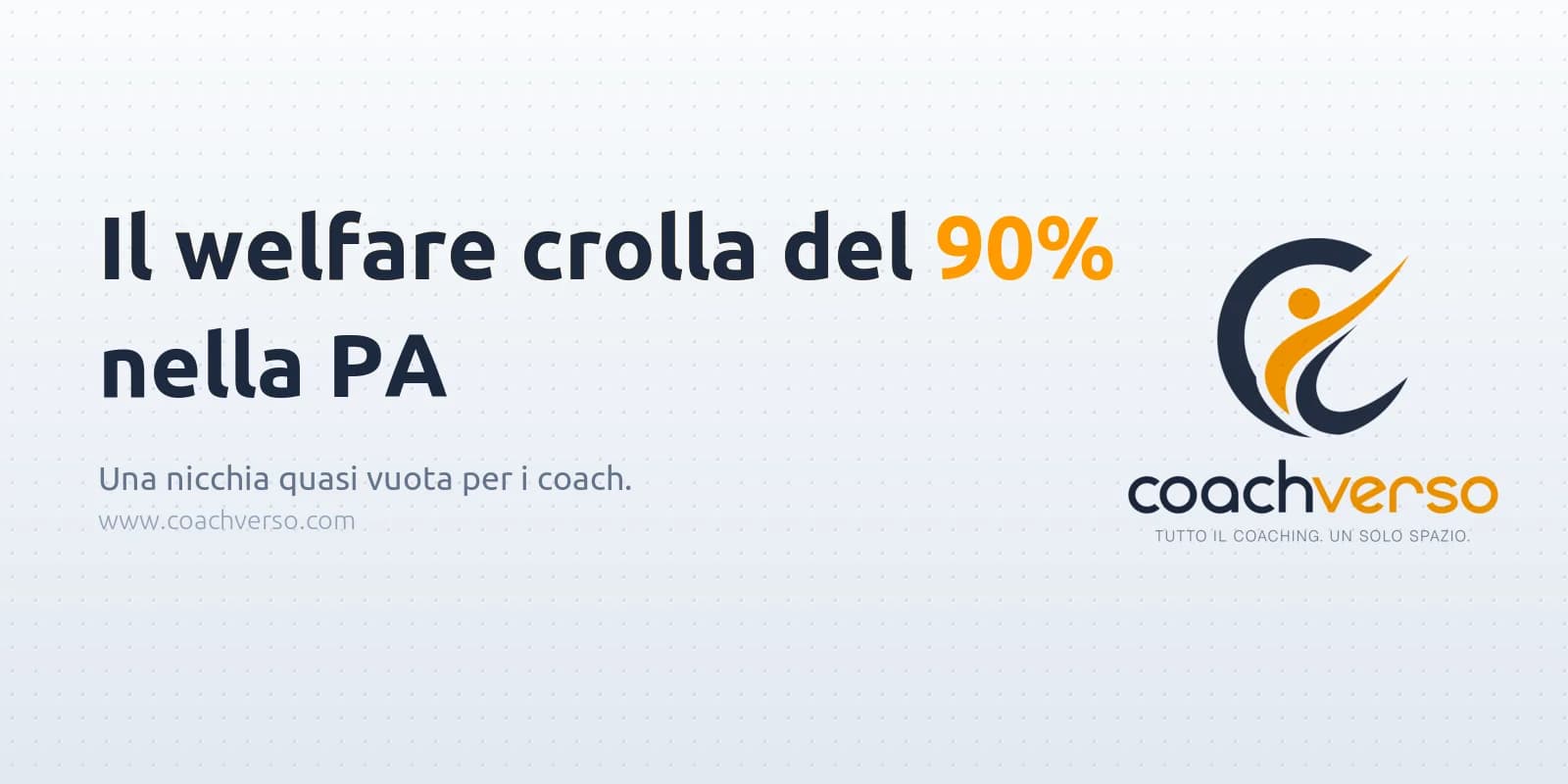 Welfare pubblica amministrazione: la nicchia di coaching scoperta