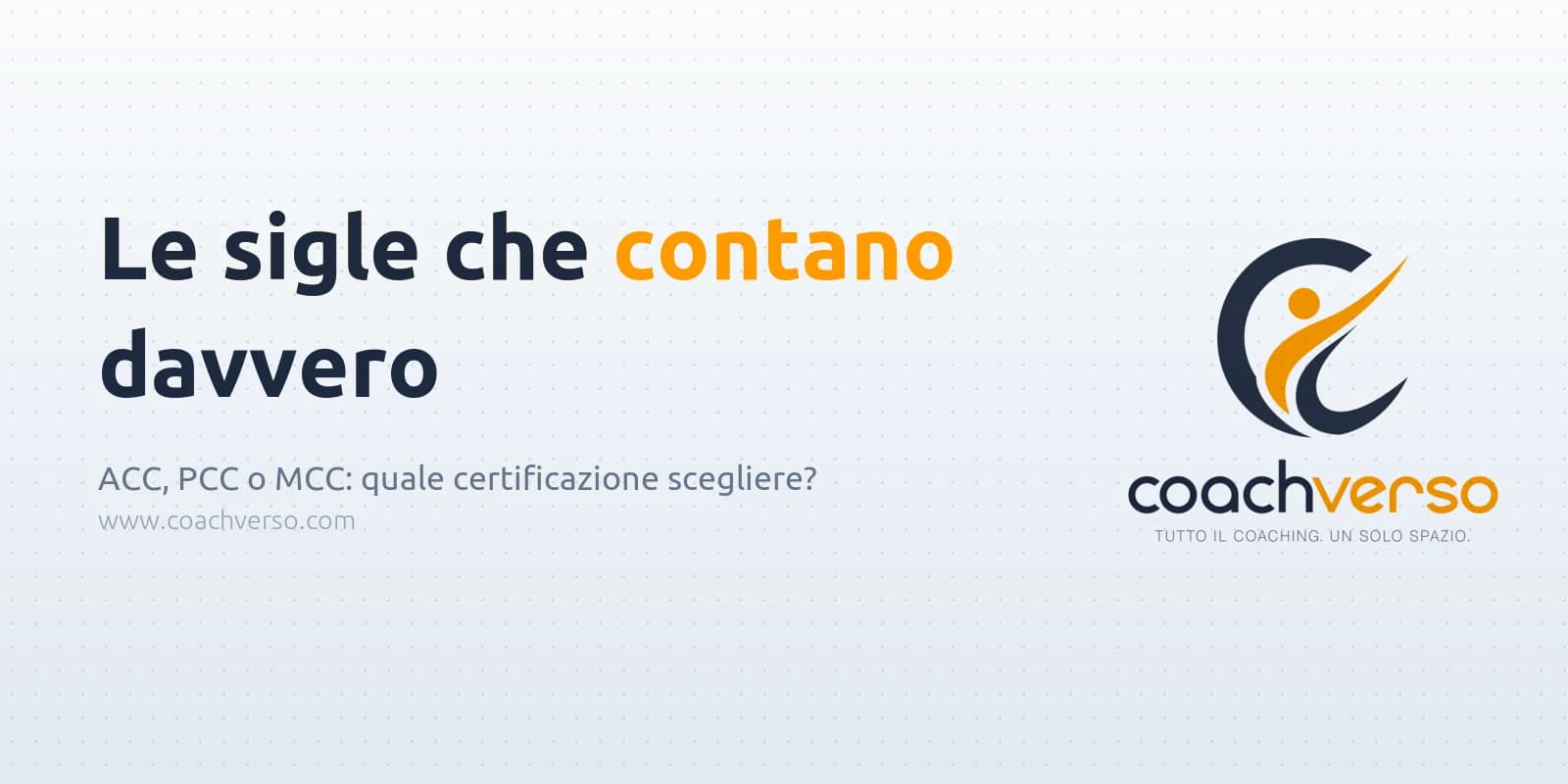 Certificazione coach ICF Italia: ACC, PCC o MCC?